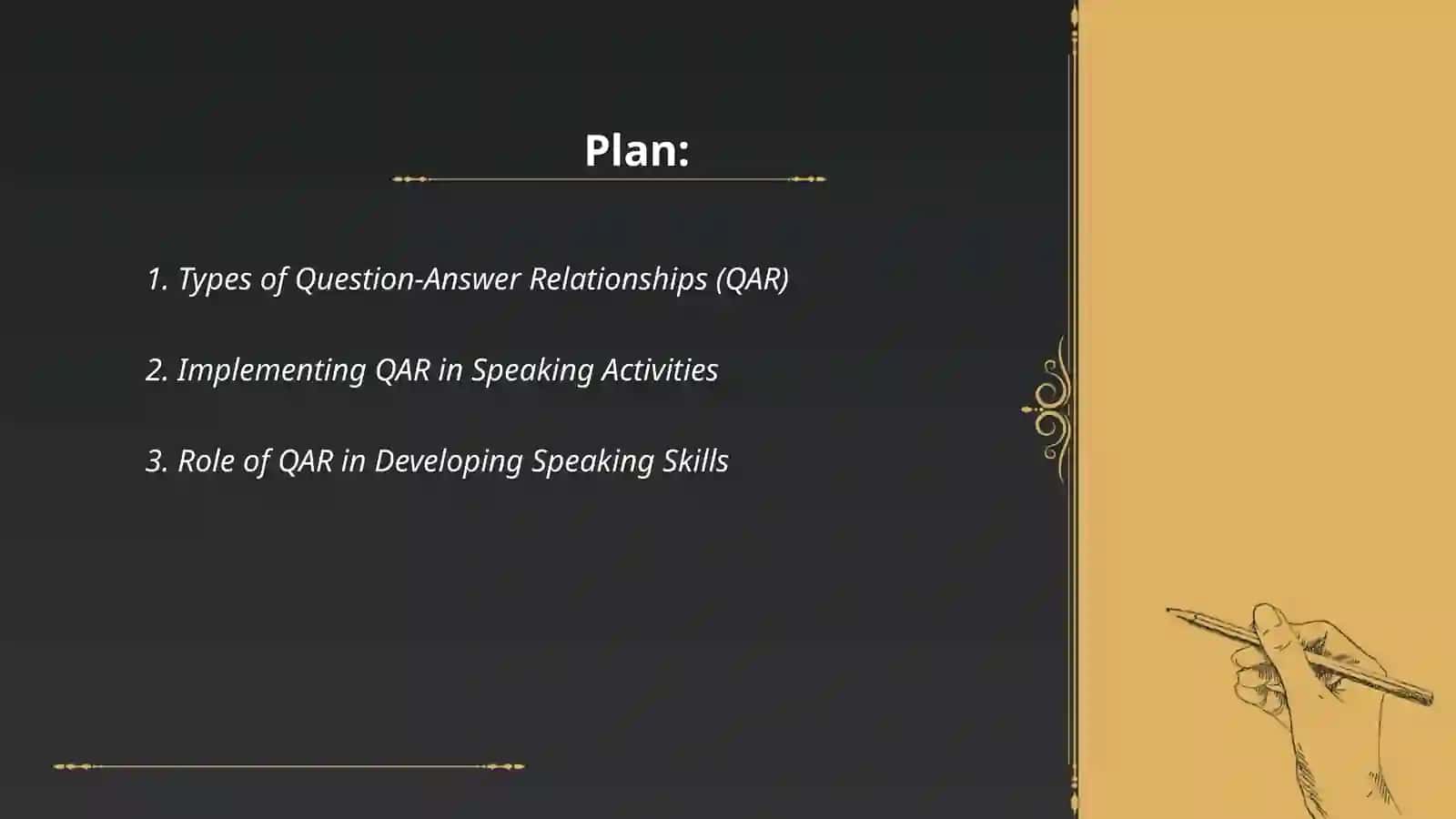 The strategy of teaching speaking is the question-answer relationship 2