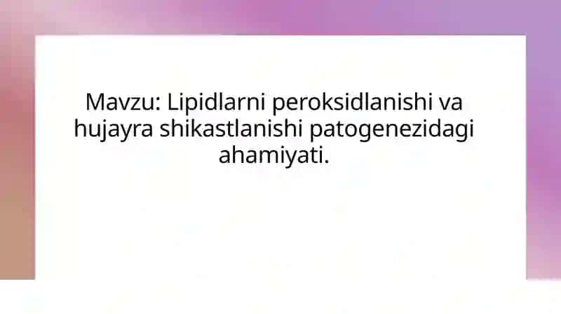 Lipidlarning peroksidlanishi: Asosiy jarayonlar va mexanizmlar 2