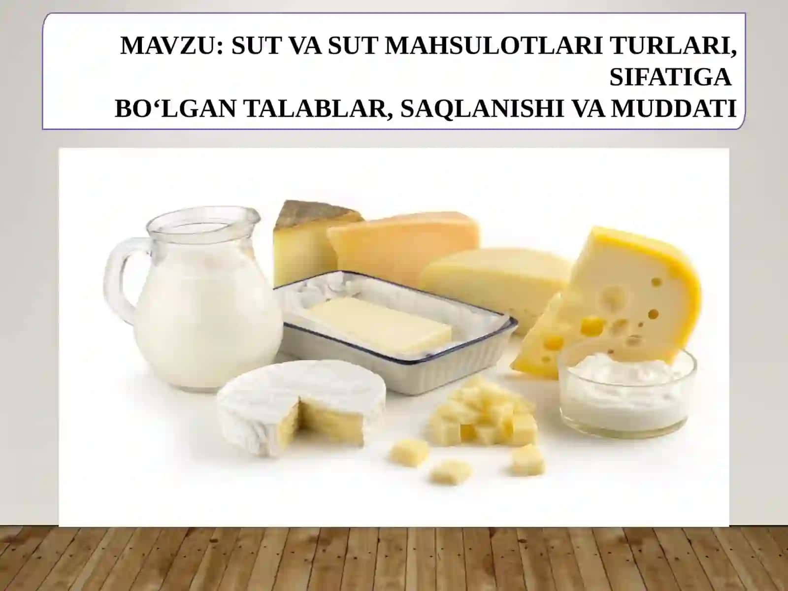 5-sinf Texnologiya fanidan Sut va sut mahsulotlari turlari, sifatiga bo'lgan talablar, saqlanishi va muddati dars ishlanma 2