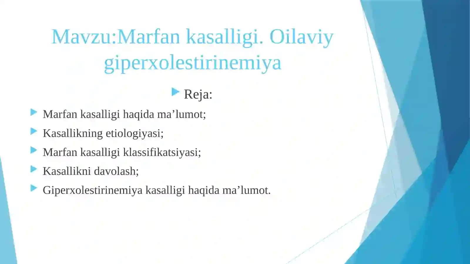 Marfan kasalligi.Oilaviy giperxolestirinemiya. 2