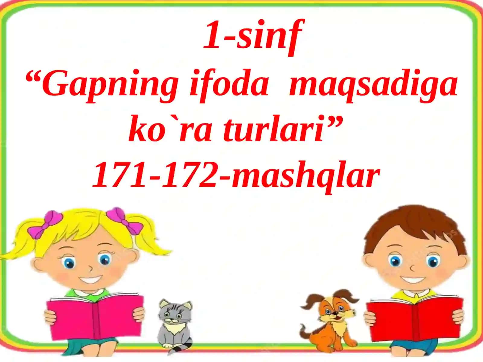 1-sinf ona tili fanidan “Gapning ifoda maqsadiga ko`ra turlari” 171-172-mashqlar mavzusi uchun taqdimoti 2