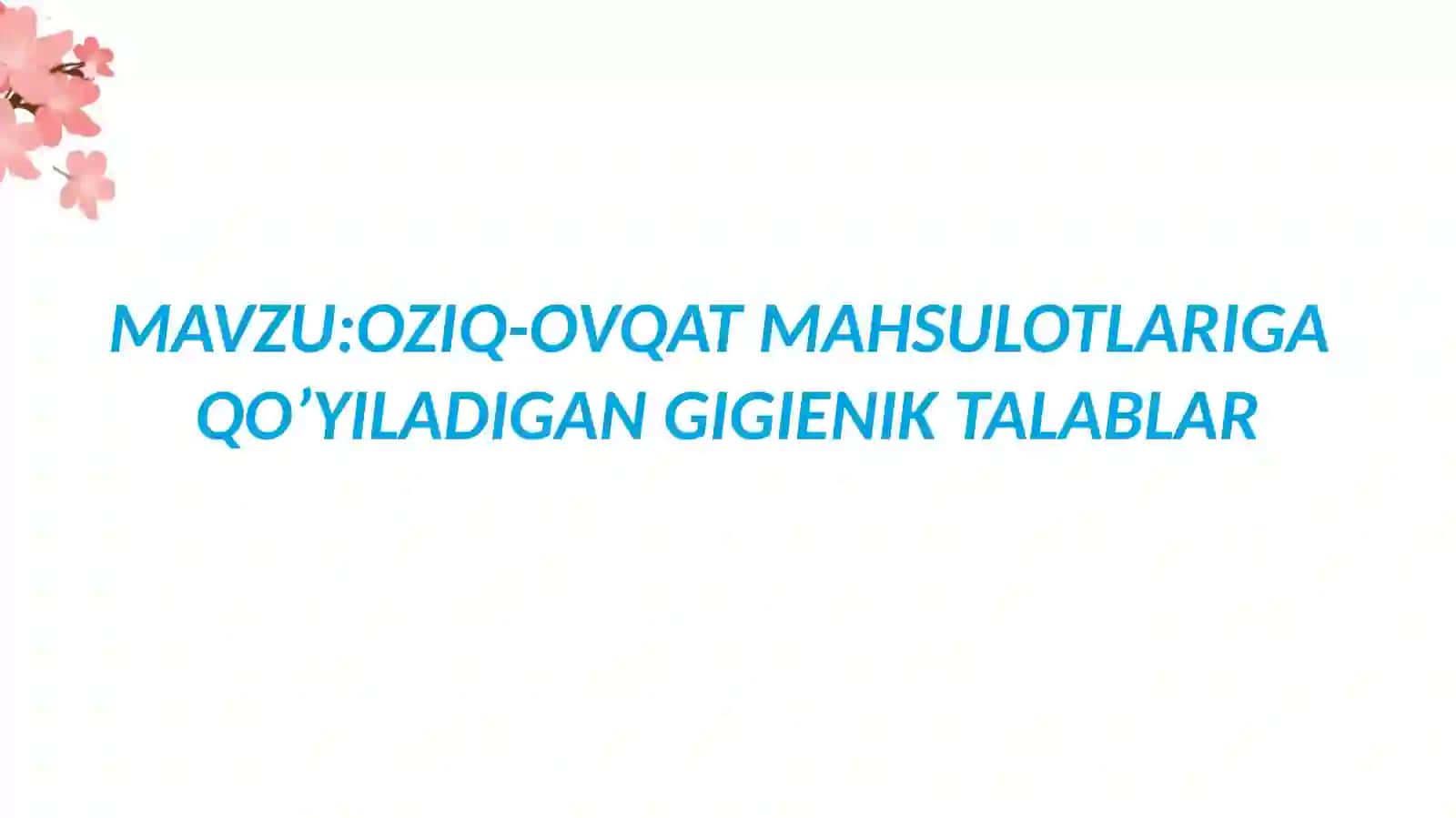 OZIQ-OVQAT MAHSULOTLARIGA QOʼYILADIGAN GIGIENIK TALABLAR 2