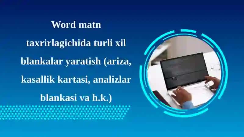 Word matn taxrirlagichida turli xil blankalar yaratish (ariza, kasallik kartasi, analizlar blankasi va h.k.) 2