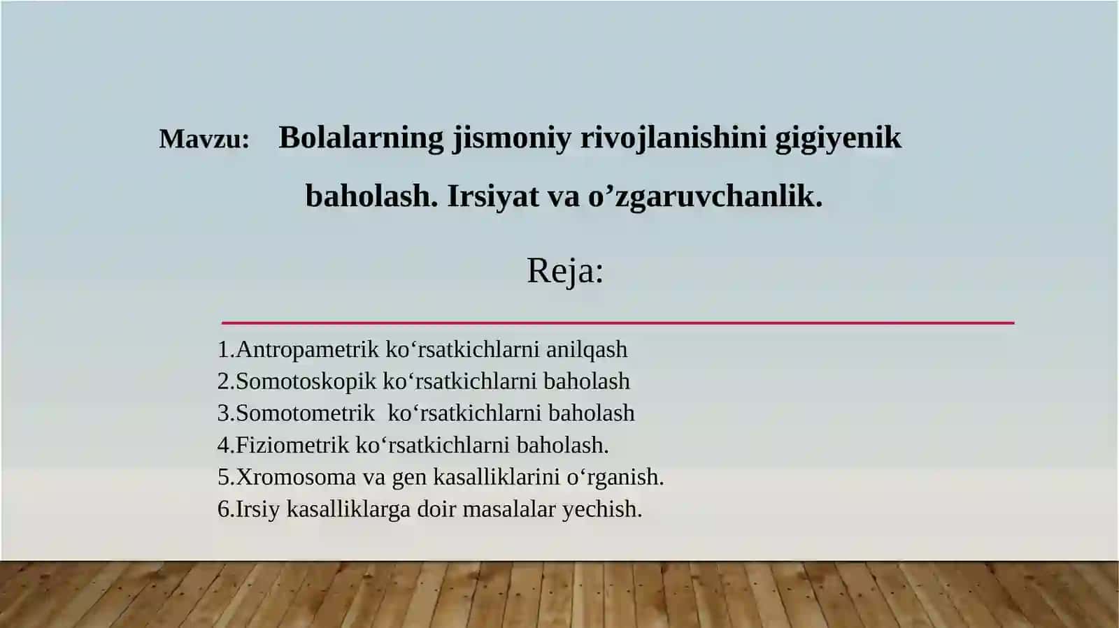 Bolalarningjismoniyrivojlanishinigigiyenik baholash.Irsiyatvao’zgaruvchanlik 2