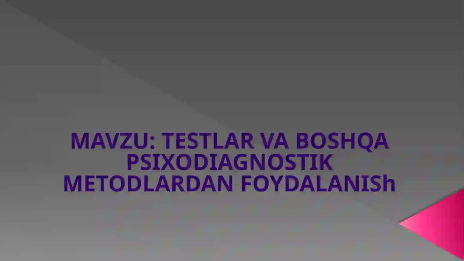 TESTLAR VA BOSHQAPSIXODIAGNOSTIK METODLAR 2