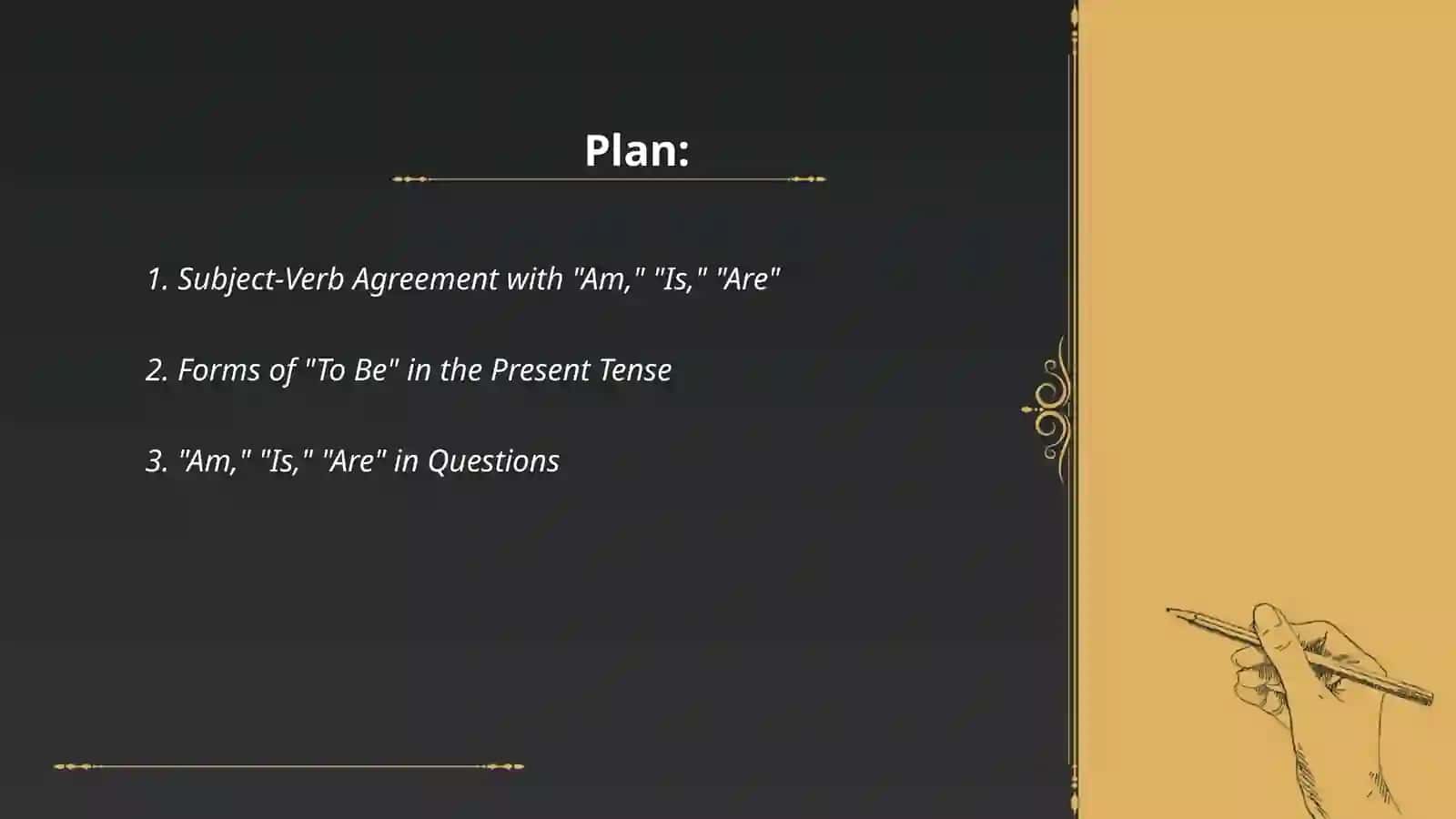 Subject-Verb Agreement with "Am," "Is," "Are" 2