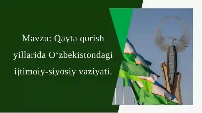 Qaytaqurishyillarida O'zbekistondagi ijtimoiy-siyosiy vaziyati 2