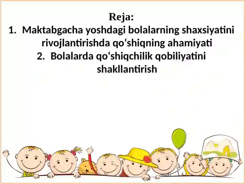 MAKTABGACHA YOSHDAGI BOLALARNING SHAXSIYATINI RIVOJLANTIRISHDA QO‘SHIQNING AHAMIYATI 2