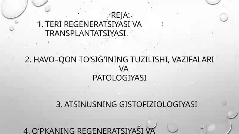 TERI REGENERATSIYASI VA TRANSPLANTATSIYASI.HAVO QON TOʻSIGʻINING TUZILISHI VAZIFALARI VA PATALOGIYASI.ATSINUSNING GISTOFIZIOLOGIYASI .OʻPKANING REGENERATSIYASI VA TRANSPLANTATSIYASI 2