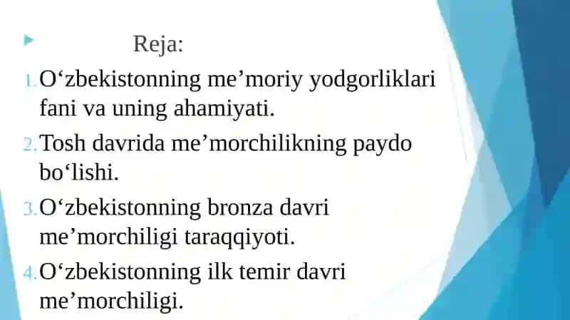 Tosh davrida me’morchilikning paydo bo‘lishi. O‘zbekistonning bronza davri me’morchiligi taraqqiyoti. O‘zbekistonning ilk temir davri me’morchiligi. 2