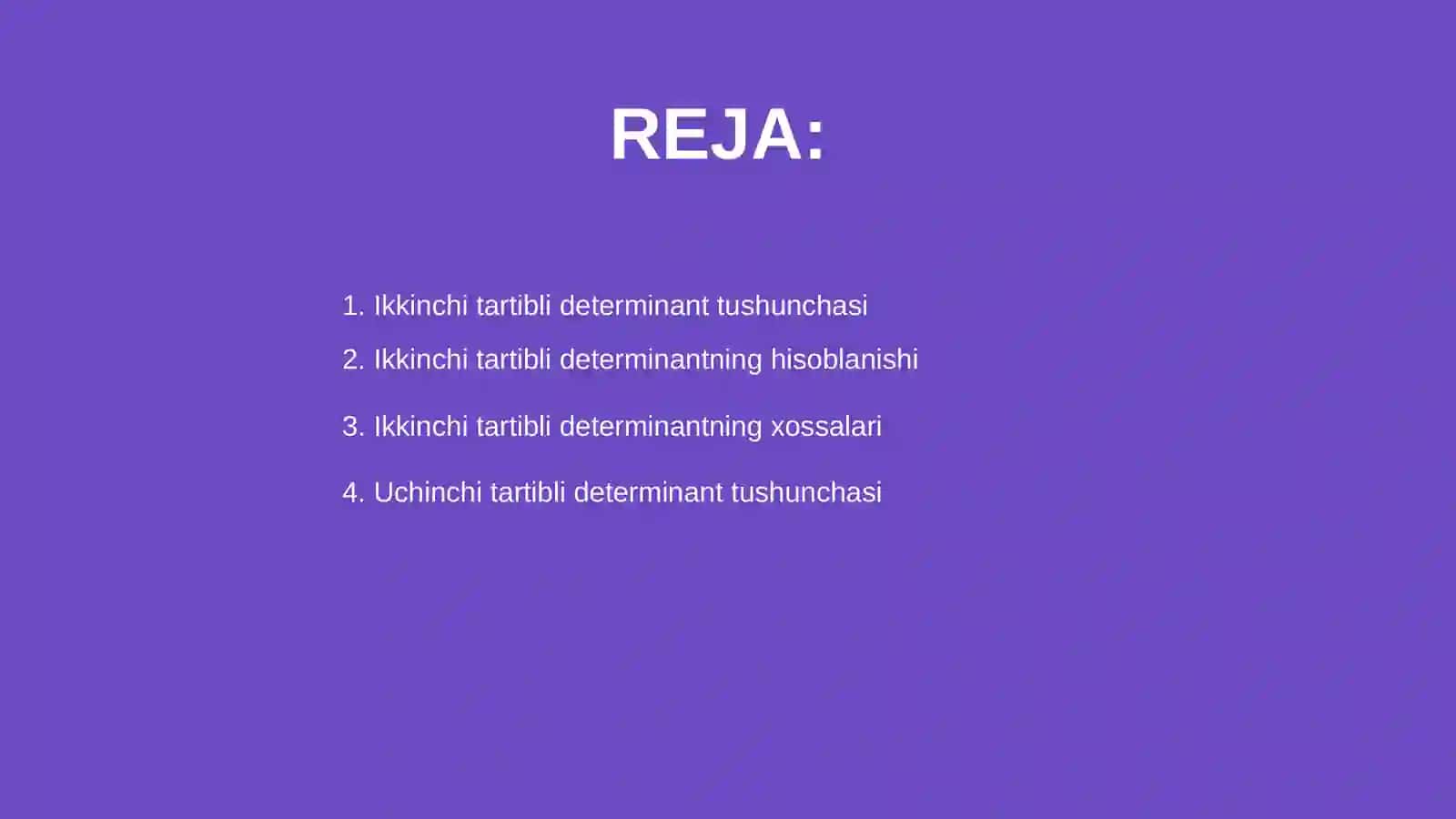 Ikkinchi va uchinchi tartibli determinant,uning xossalari.Kramer formulasi 2