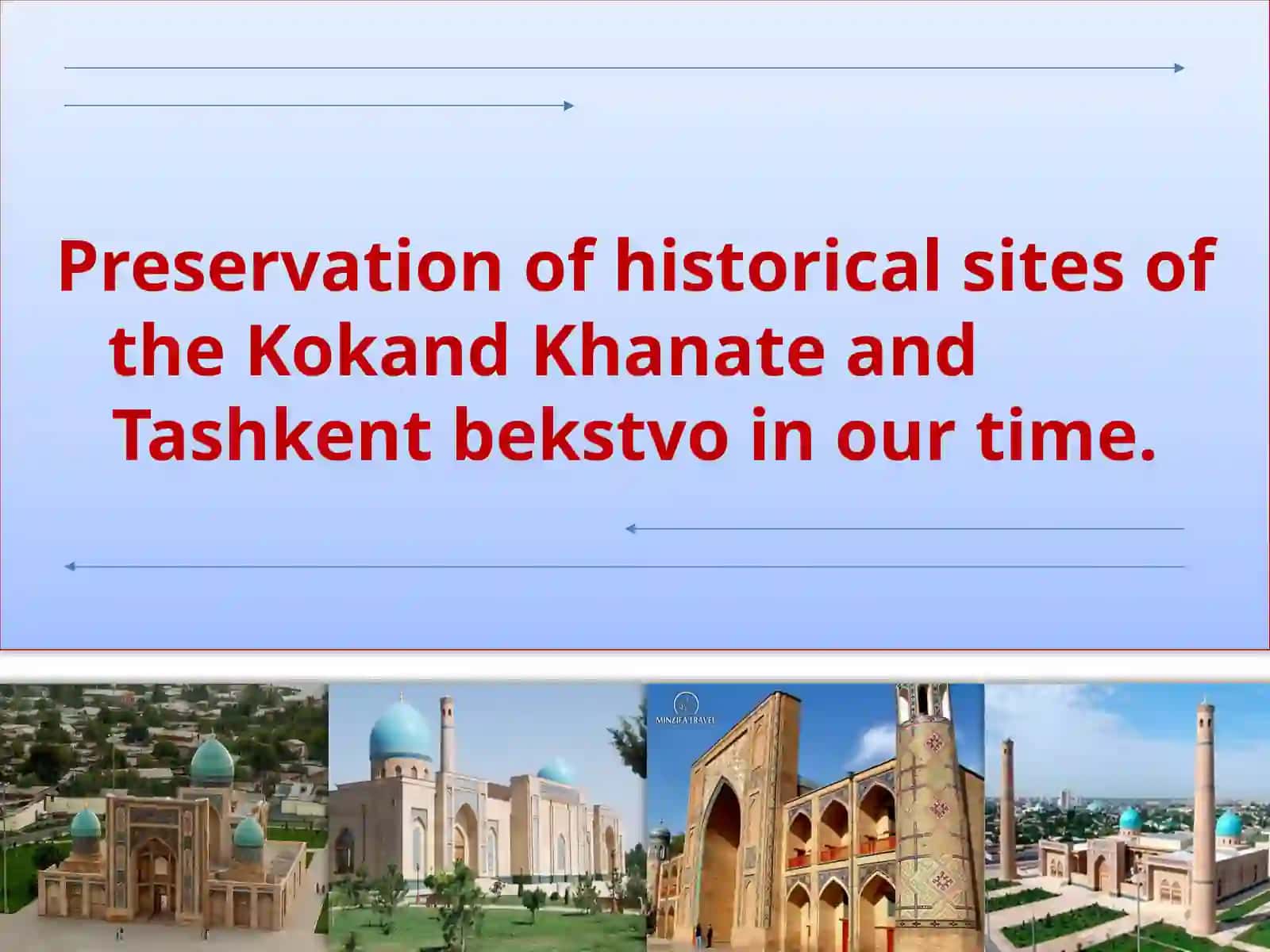 Preservation of historical sites of the Kokand Khanate and Tashkent bekstvo in our time 2