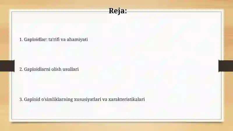 Gaploidlar, ularni olish yo‘llari. O‘simliklarning belgi va xususiyatlari. 2