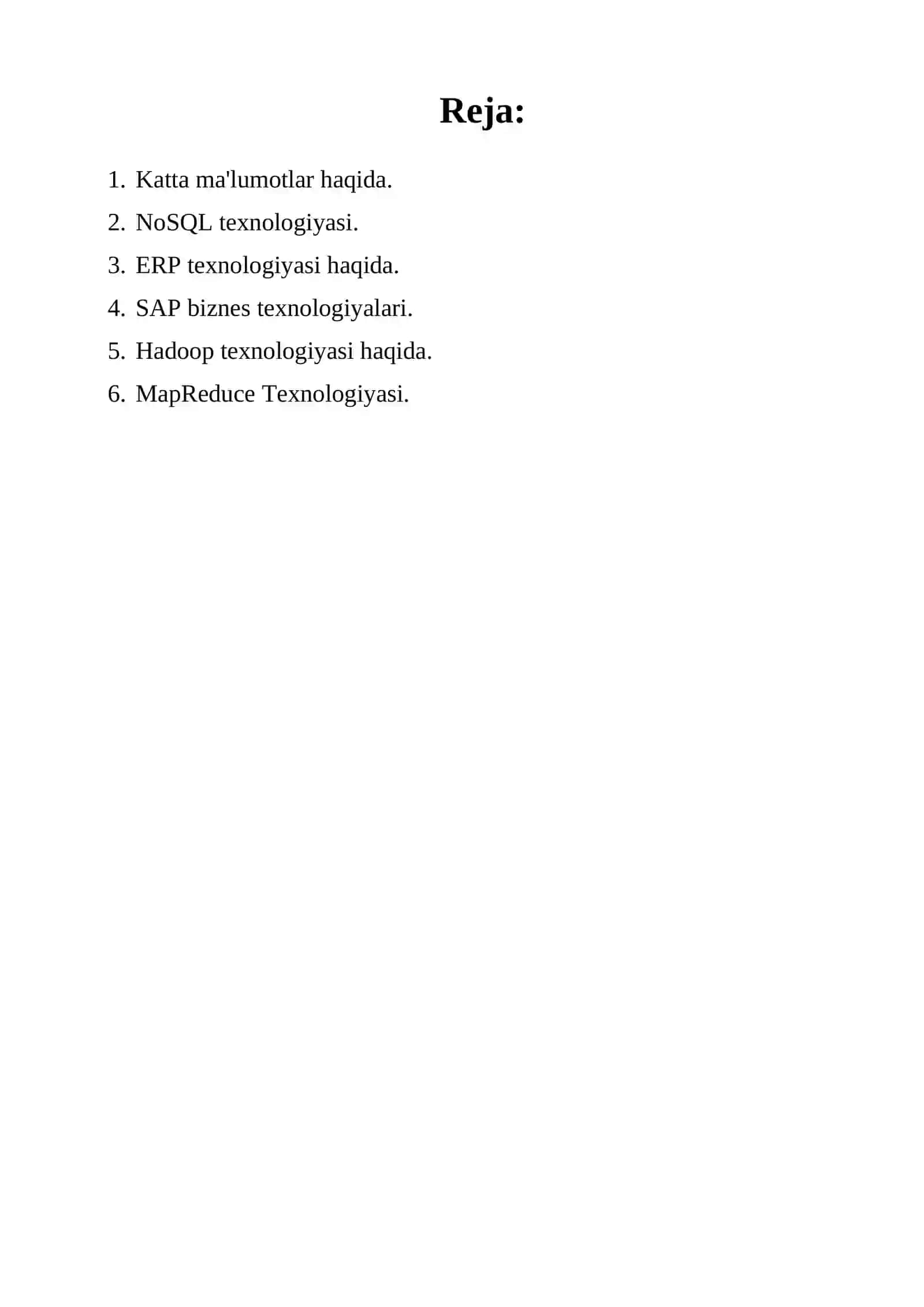 Katta hajmli ma`lumotlarni qayta ishlashda qo`llanilayotgan texnologiyalar: NoSQL, MapReduce, Hadoop, R, ERP, SAP 2