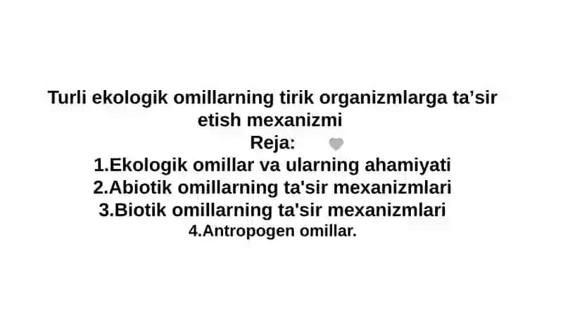 Turli ekologik omillarning tirik organizmlarga taʼsir etish mexanizmi 2