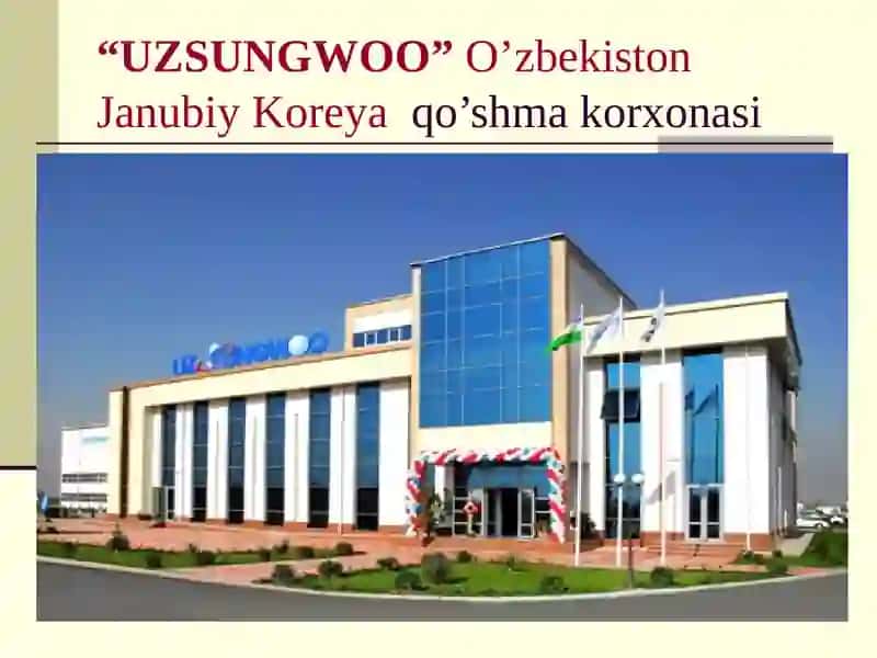 "UZSUNGWOO” O’zbekiston Janubiy Koreya qo’shma korxonasi 2