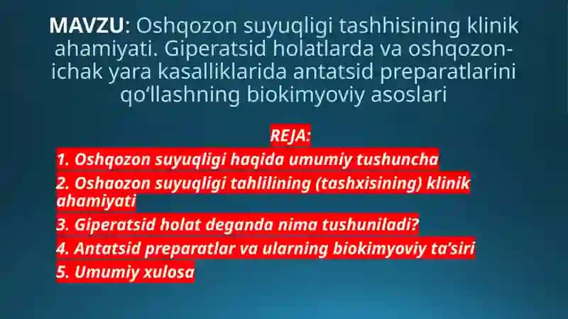 Oshqozon suyuqligi tashhisining klinik ahamiyati. Giperatsid holatlarda va oshqozon-ichak yara kasalliklarida antatsid preparatlarini qo‘llashning biokimyoviy asoslari 2