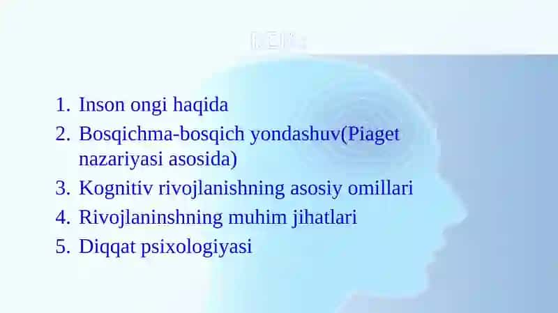Inson ongining ontoginetik taraqiyyot. Diqqatning psixologik jihatlari 2