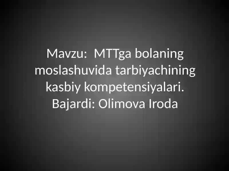 MTTga bolaning moslashuvida tarbiyachining kasbiy kompetensiyalari. 2