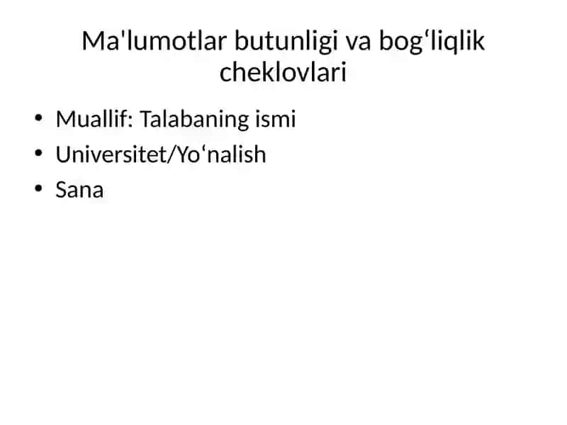 Ma'lumotlar butunligi va bog‘liqlik cheklovlari 2