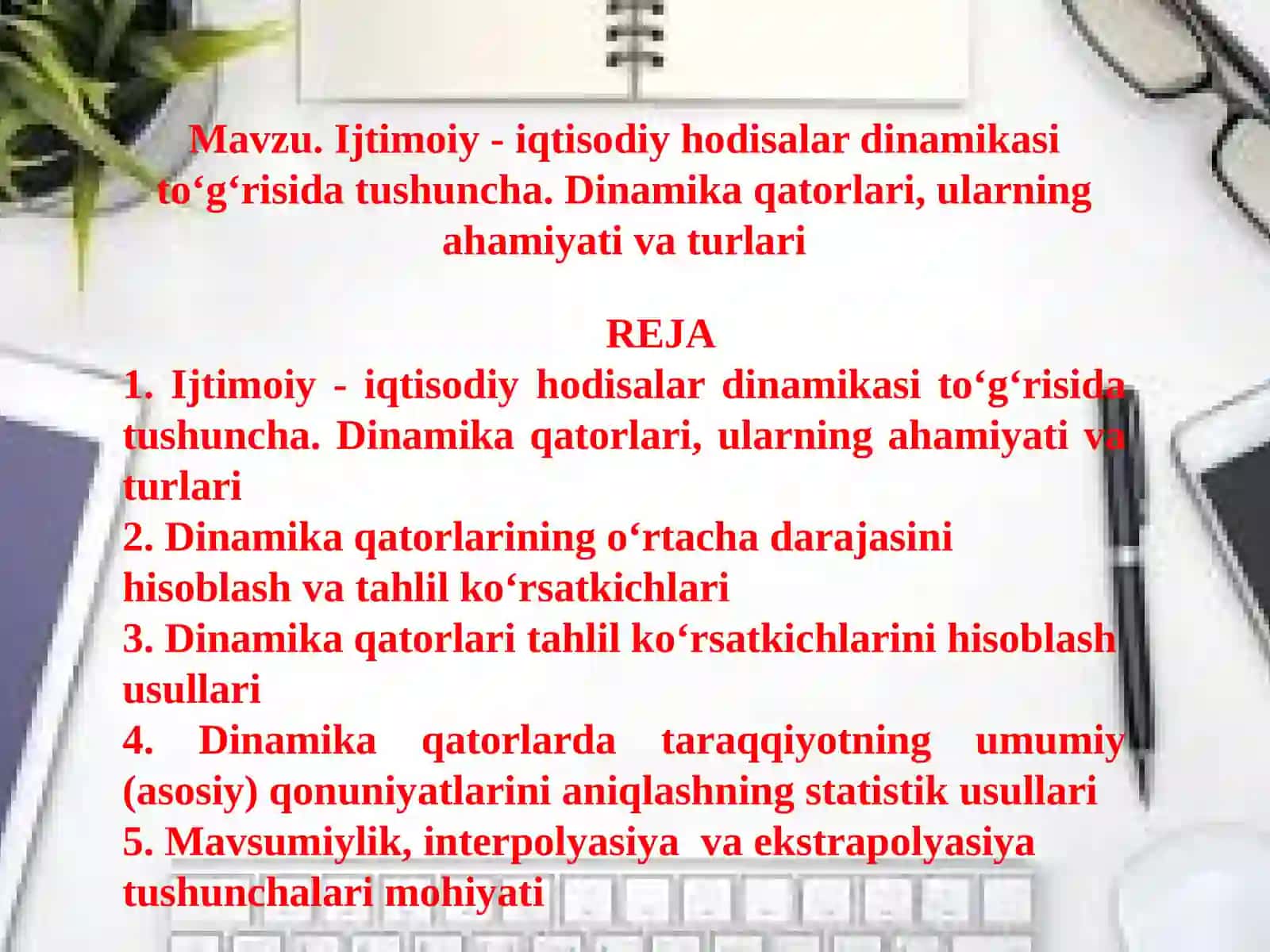 DINAMIKANI STATISTIK O’RGANISH USULLARI 2