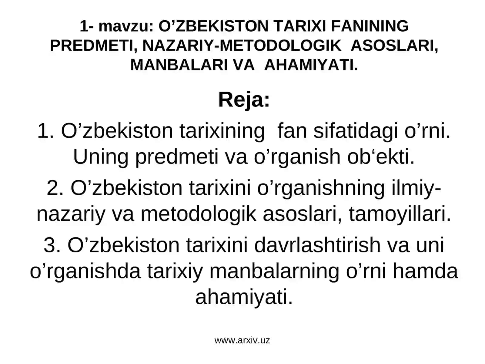 O’ZBEKISTON TARIXI FANINING PREDMETI, NAZARIY-METODOLOGIK ASOSLARI, MANBALARI VA AHAMIYATI 2