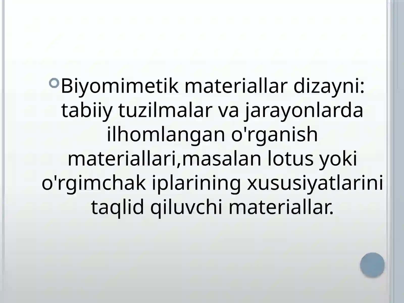 Biyomimetik materiallardizayni: tabiiy tuzilmalar va jarayonlardan ilhomlangan o'rganish materiallari, masalan lotus yoki o'rgimchak iplarining xususiyatlarini taqlid qiluvchi materiallar 2