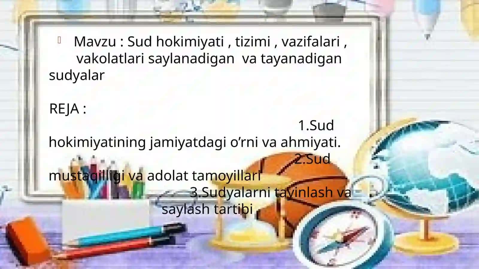Sud hokimiyati , tizimi , vazifalari , vakolatlari saylanadigan  va tayinladigan sudyalar 2