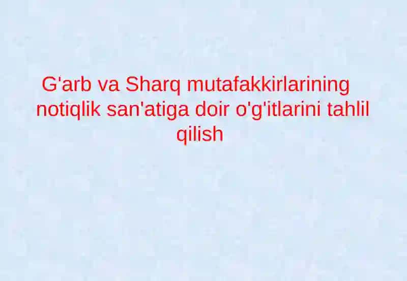G'arb va Sharq mutafakkirlarining notiqlik san'atiga doir o'g'itlarini tahlil qilish 2