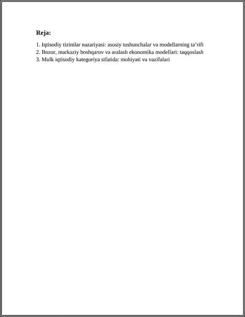 QTISODIY TIZIMLAR VA ULARNING MODELLARI. MULK IQTISODIY KATEGORIYA SIFATIDA. BOZOR IQTISODIYOTIDA MULKCHILIK SHAKLLARINING XILMA-XILLIGI 2