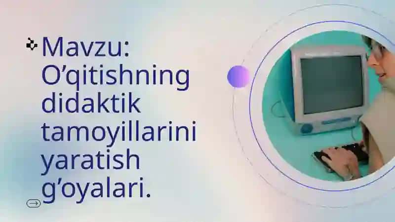 O’qitishning didaktik tamoyillarini yaratish g’oyalari. 2