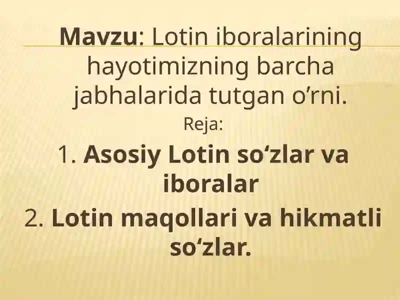 Lotin iboralarining hayotimizning barcha jabhalarida tutgan o’rni. 2