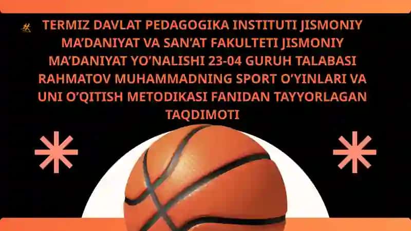 BASKETBOL O‘YININING TEXNIK VA TAKTIK HARAKATLARINI O‘RGATISH METODIKASI 2