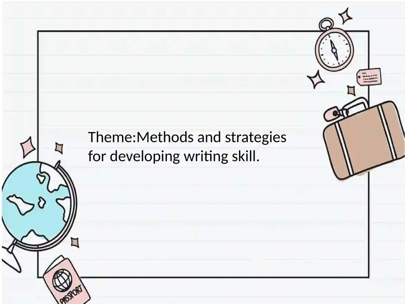 Methods and strategies for developing writing skill 2
