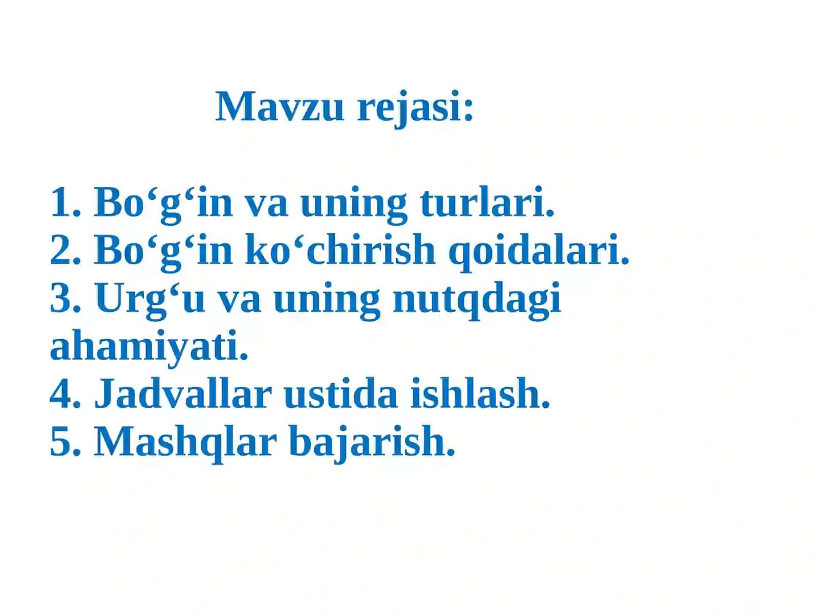 Bo‘g‘in va uning turlari. Bo‘g‘in ko‘chirish qoidalari.Urg‘u va uning nutqdagi ahamiyati 2