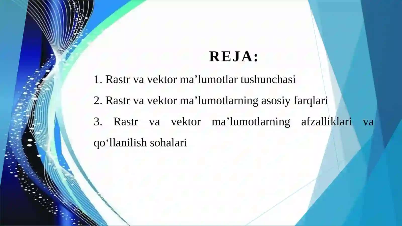 Rastr va vektor ma’lumotlar. Rastr va vektor tushunchalari. Farqlari va afzalliklari 2