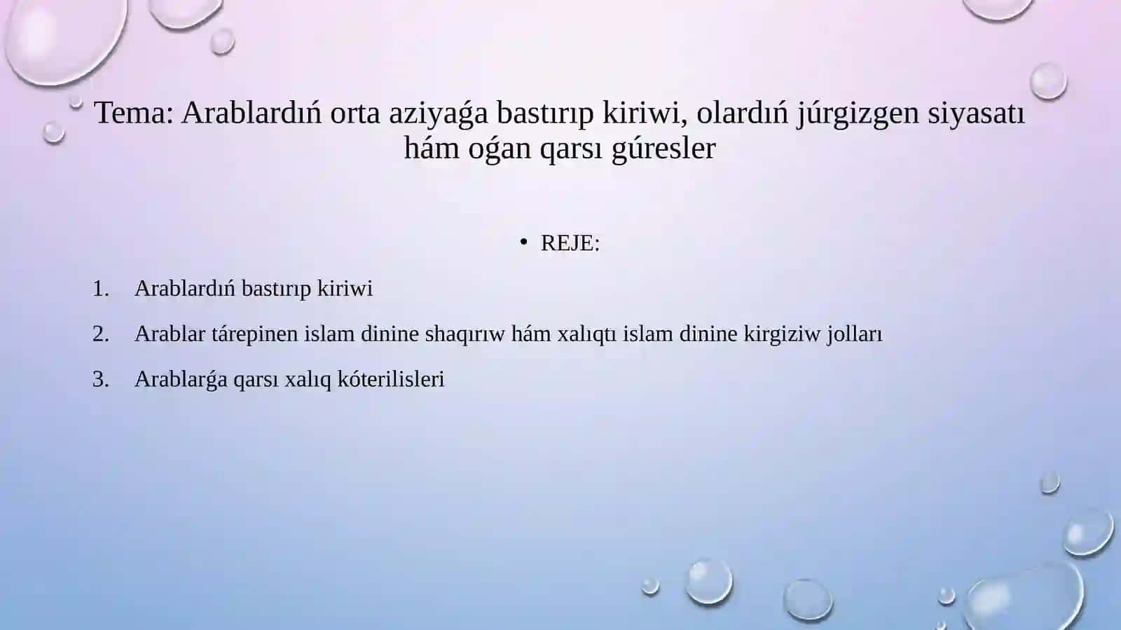 Arablardıń orta aziyaǵa bastırıp kiriwi, olardıń júrgizgen siyasatı hám oǵan qarsı gúresler 2