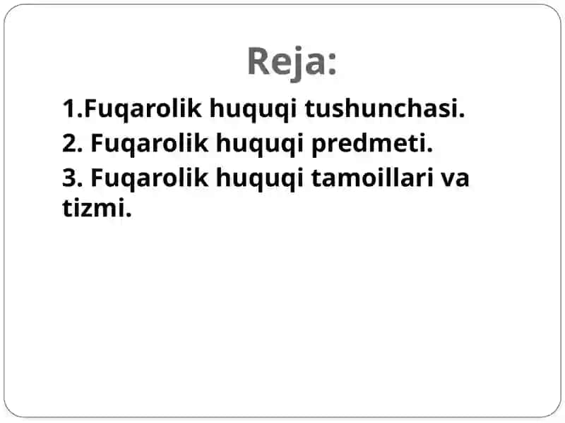Fuqarolik huquqiga kirish fanining predmeti,tamoyillari va tizimlari. 2