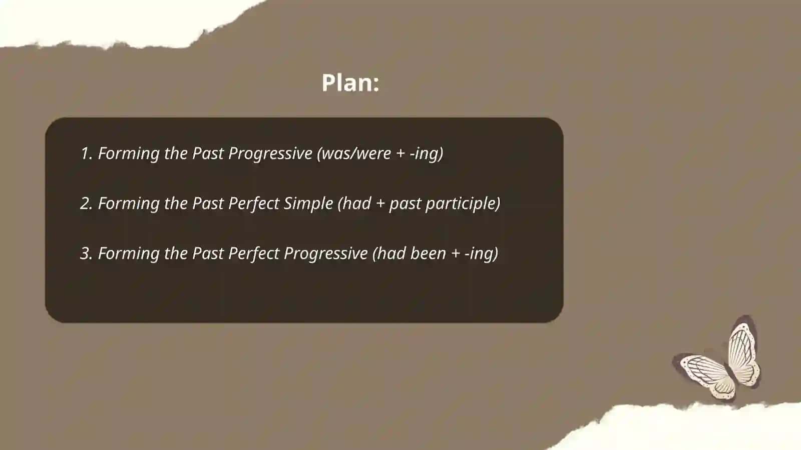 Past times: Past Progressive, Past perfect simple, past perfect progressive and rules 2