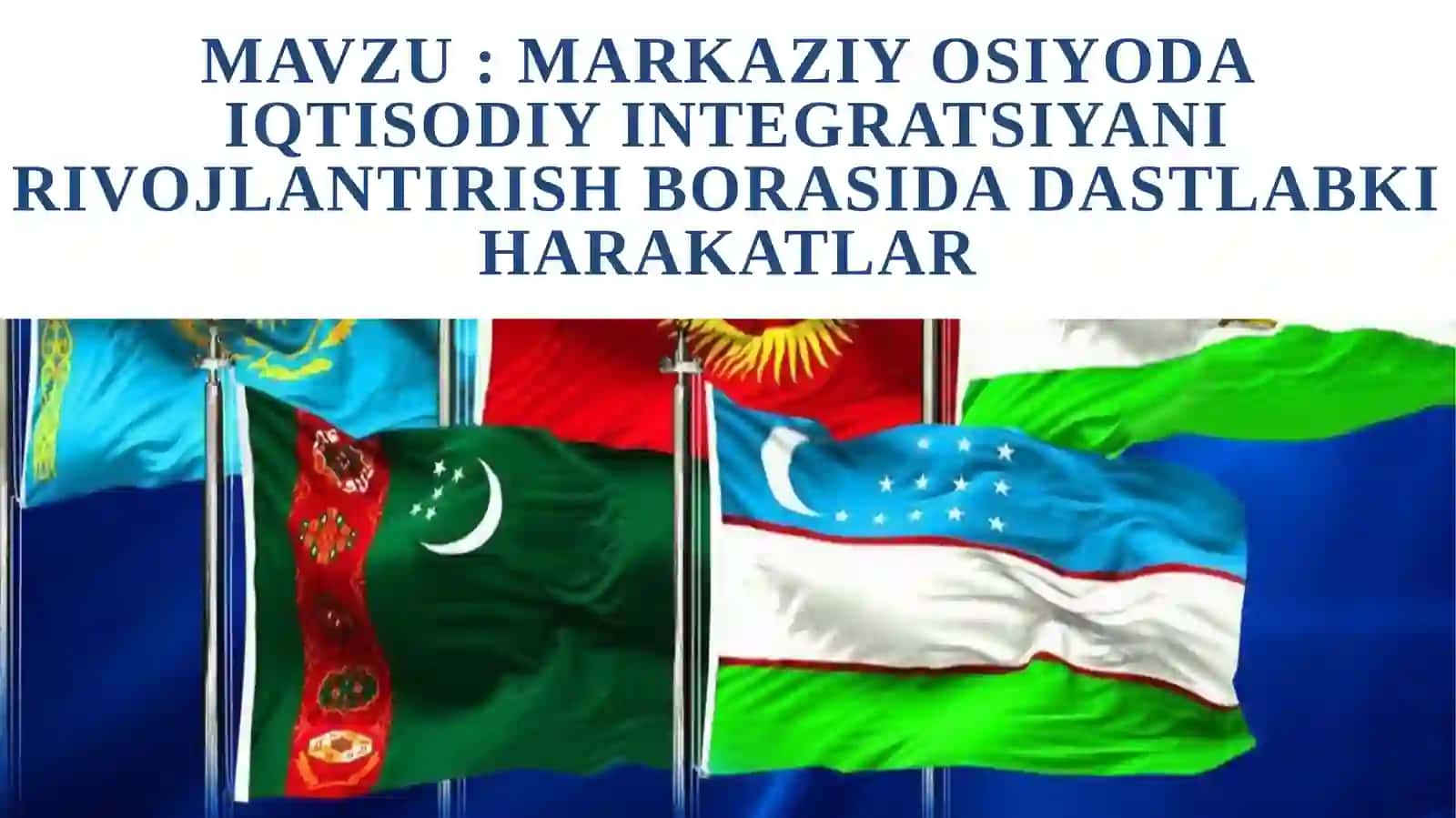 Markaziy Osiyoda iqtisodiy integratsiya 2