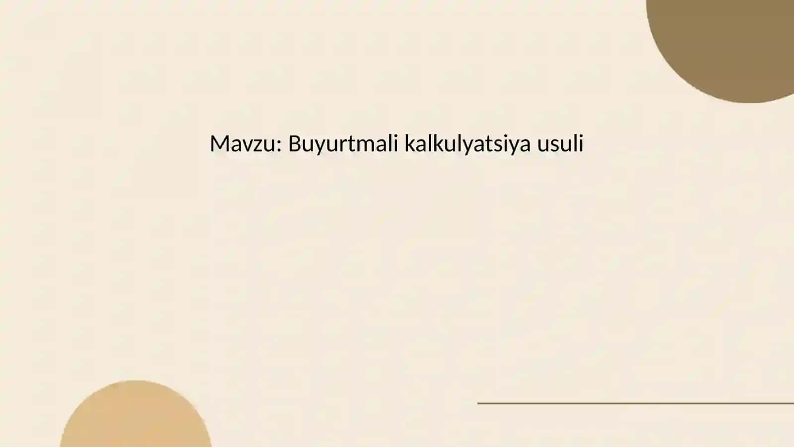 Buyurtmali kalkulyatsiya usuli 2