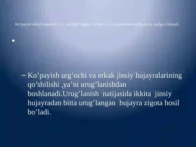 Ko’payish organlari . Urug’lanish va homilaning rivojlanishi 2
