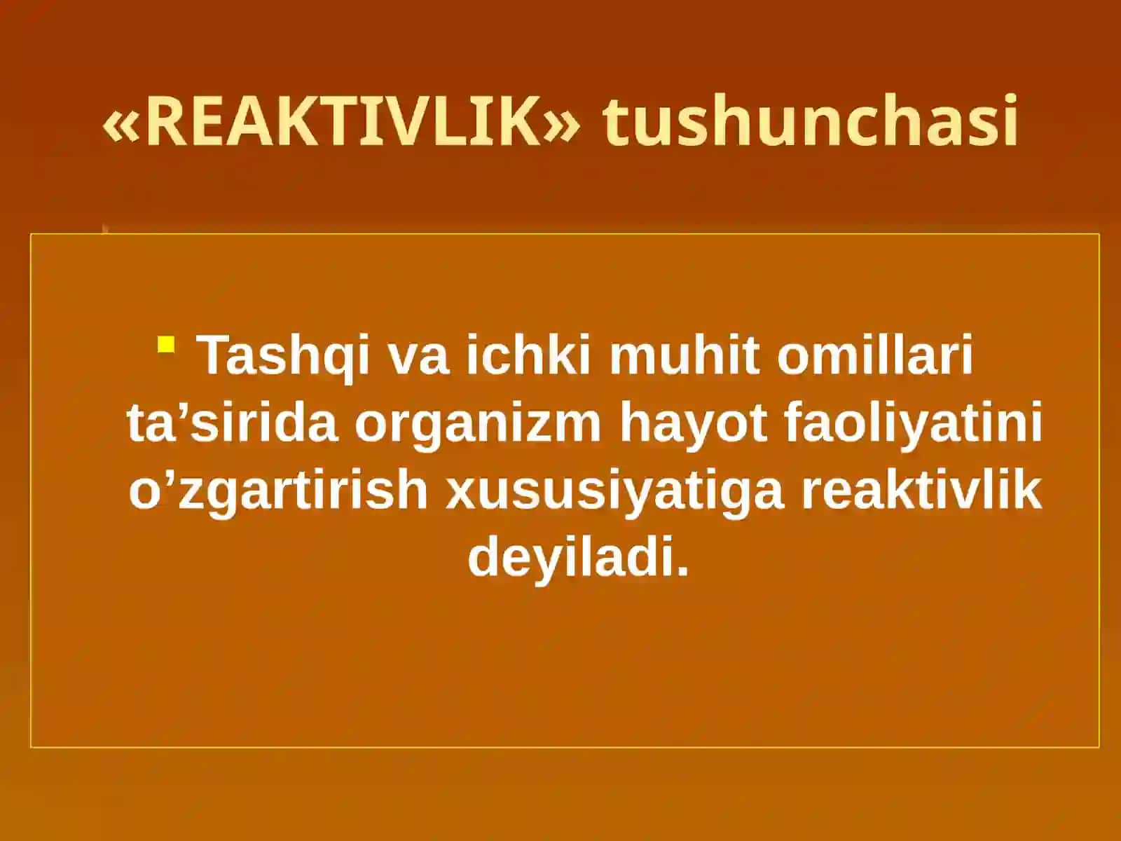 Organizm reaktivligi. Inson patologiyasida reaktivlikni roli. 2