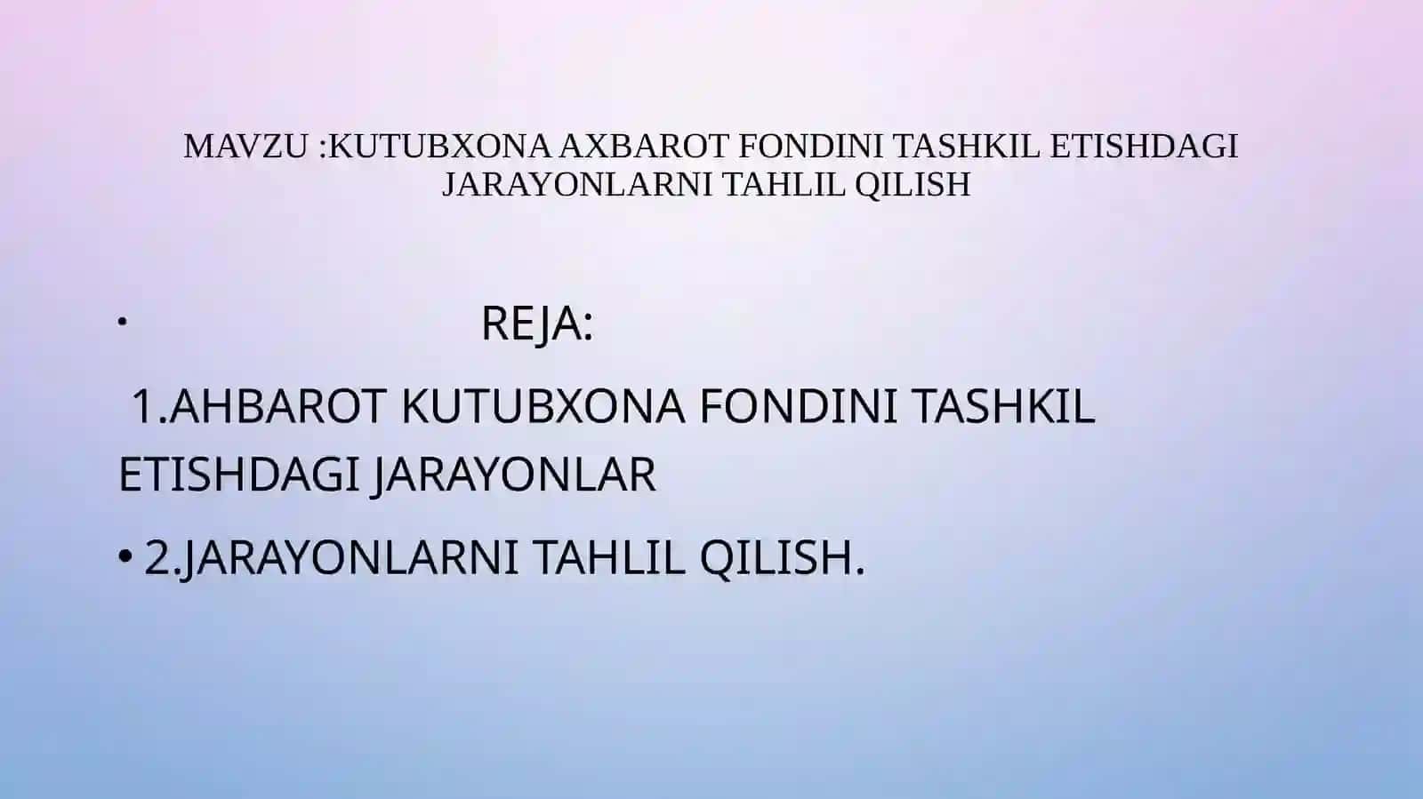 KUTUBXONA AXBAROT FONDINI TASHKIL ETISHDAGI JARAYONLARNI TAHLIL QILISH 2