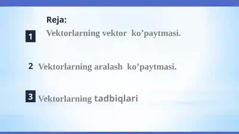 Vektor va aralash ko’paytmalari. Ularning xossalari. Ikki vektorning kollinearlik va komplanarlik shartlari. 2