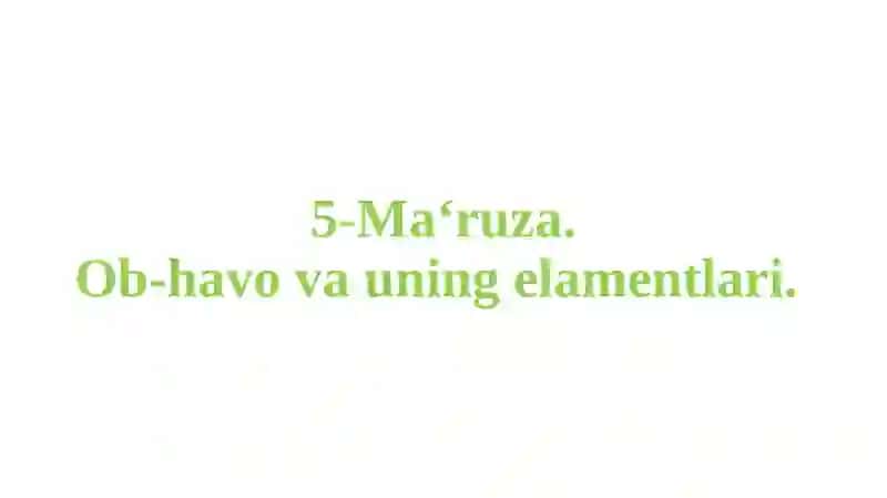 Umumiy tabiiy geografiya fanidan 5-Ma‘ruzamashg‘uloti 2