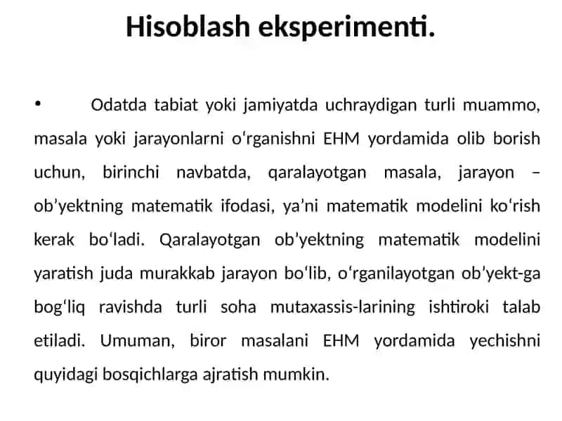 Masalalarni kompyuterda yechish bosqichlari. Hisoblash eksperimenti. Model, algoritm tushunchasi, uning xossalari. 2