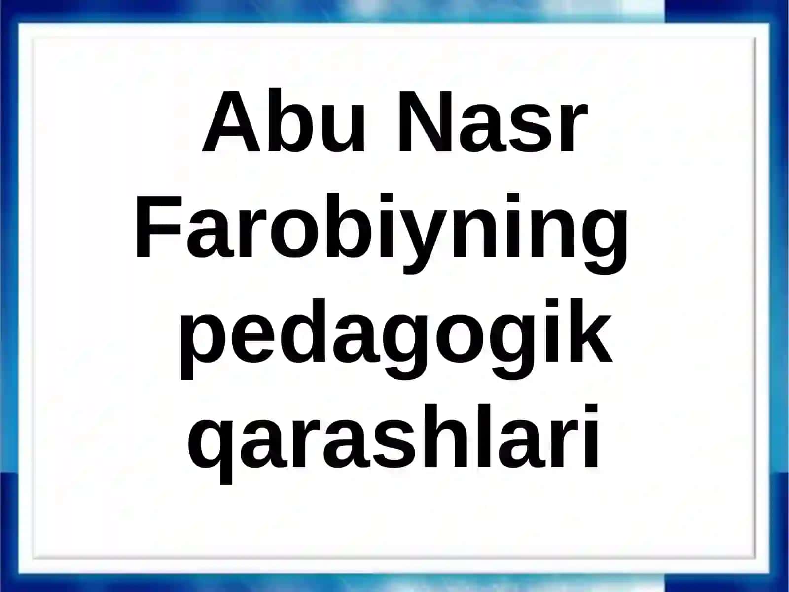 Abu Nasr Farobiyning pedagogik qarashlari 2