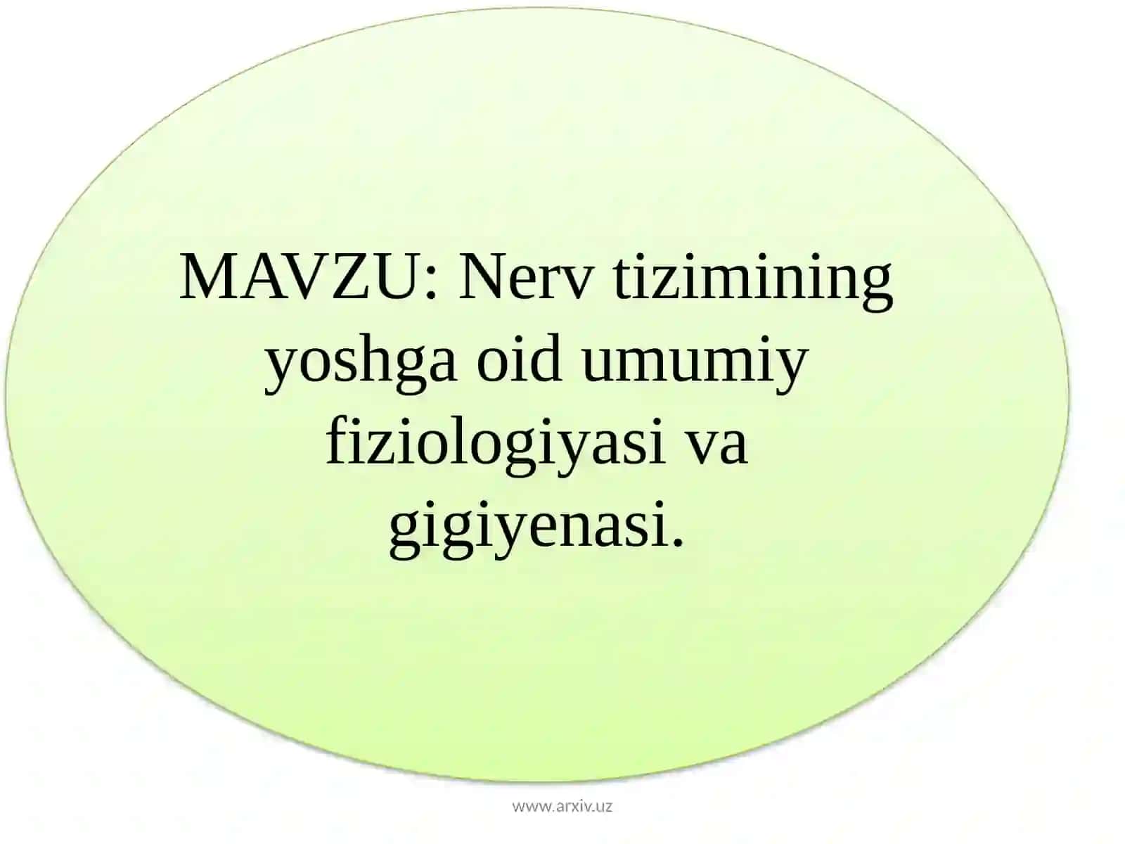 Nerv tizimining yoshga oid umumiy fiziologiyasi va gigiyenasi 2