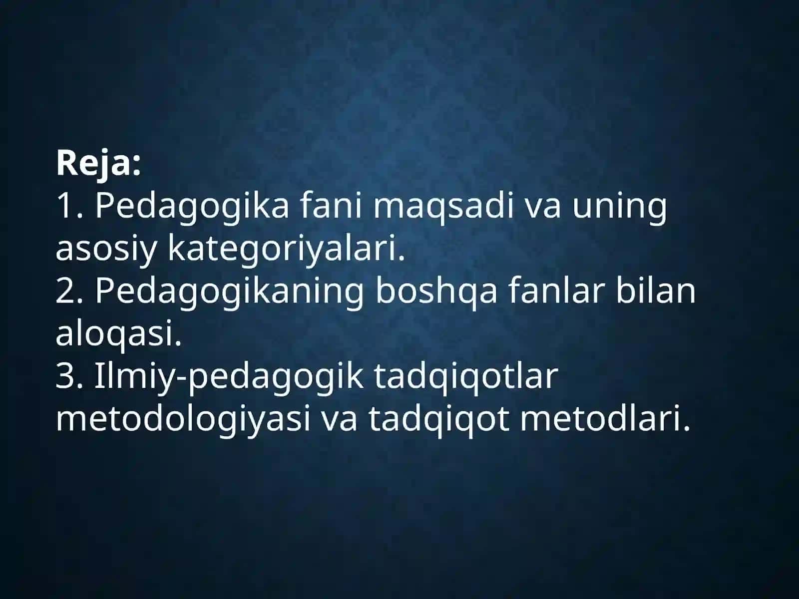 PEDAGOGIKA FANI PREDMETI. PEDAGOGIKANING METODOLOGIYASI VA TADQIQOT METODLARI 2